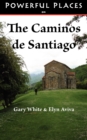 Powerful Places on the Caminos De Santiago - Book