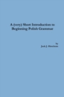 A (very) Short Introduction to Beginning Polish Grammar - Book