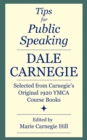 Tips for Public Speaking : Selected from Carnegie's Original 1920 YMCA Course Books - Book