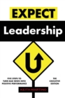 Expect Leadership : The Executive Edition - Book