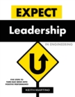 Expect Leadership in Engineering : Five Steps to Turn Bad News into Positive Performance - Book