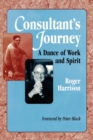 Consultant's Journey : A Dance of Work and Spirit - Book