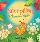 Caterpillars & Dandelion Wishes - Book
