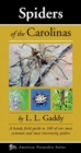 Spiders of the Carolinas : A handy field guide to 100 of our most common and interesting spiders - Book