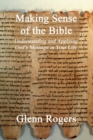 Making Sense of the Bible : Understanding and Applying God's Message in Your Life - Book