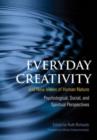 Everyday Creativity and New Views of Human Nature : Psychological, Social, and Spiritual Perspectives - Book