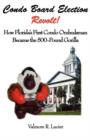 Condo Board Election Revolt! How Florida's First Condo Ombudsman Became the 500-Pound Gorilla - Book