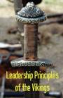 Leadership Principles of the Vikings - What You Need to Explore, Conquer, and Succeed as a Leader in Dark Ages - Book