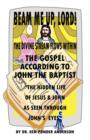 The Gospel According To John The Baptist "The Hidden Life Of Jesus And John As Seen Through John's Eyes" - Book