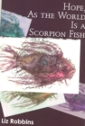 Hope, as the World Is a Scorpion Fish - Book