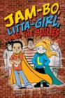 Jam-Bo, Litta-Girl, and the Bullies - Book