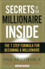 Secrets of the Millionaire Inside : The 7 Step Formula for Becoming a Millionaire - Book