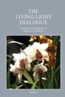 The Living Light Dialogue Volume 7 : Spiritual Awareness Classes of the Living Light Philosophy - Book