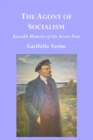 The Agony of Socialism : Kazakh Memoirs of the Soviet Past - Book