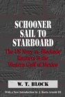 Schooner Sail to Starboard : The US Navy vs. Blockade Runners in the Western Gulf of Mexico - Book