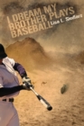 I Dream My Brother Plays Baseball - Book