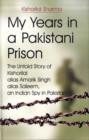 My Years in a Pakistani Prison : The Untold Story of Kishorilal Alias Amarik Singh Alias Saleem, an Indian Spy in Pakistan - Book