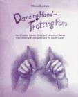 Dancing Hand, Trotting Pony : Hand Gesture Games, Songs and Movement Games for Children in Kindergarten and the Lower Grades - Book