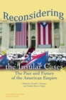 Reconsidering the Insular Cases : The Past and Future of the American Empire - eBook