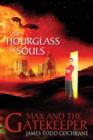 The Hourglass of Souls (Max and the Gatekeeper Book II) - Book
