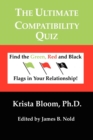The Ultimate Compatibility Quiz- Find the Green, Red and Black Flags in Your Relationship - Book