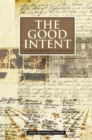The Good Intent : The Story and Heritage of a Fresno Family - eBook