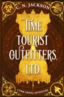 Time Tourist Outfitters, Ltd. : A Time Travel Adventure - Book