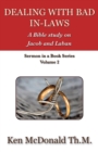 Dealing with Bad In-Laws : A Bible Study on Jacob and Laban - Book