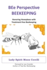 Bee Perspective Beekeeping : Honoring Honeybees with Treatment-Free Beekeeping - Book
