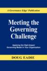 Meeting the Governing Challenge : Applying the High-impact Governing Model in Your Organization - Book