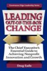 Leading Out-Of-The-Box Change : The Chief Executive's Essential Guide to Achieving Nonprofit Innovation and Growth - Book