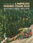 A Marvelous Hundred Square Miles : Black Hills Tourism, 1880-1941 - Book