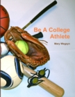 Be a College Athlete - Book