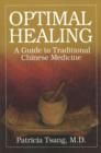 Optimal Healing : A Guide to Traditional Chinese Medicine - Book