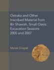 Ostraka and Other Inscribed Material from Bir Shawish, Small Oasis : Excavation Seasons 2005 and 2007 - Book