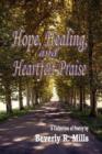 Hope, Healing, and Heartfelt Praise : A Collection of Poetry by Beverly R. Mills - Book