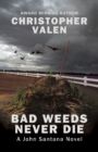 Bad Weeds Never Die : A John Santana Novel - Book