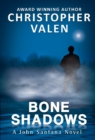 Bone Shadows : A John Santana Novel - Book