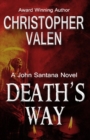 Death's Way : A John Santana Novel - Book