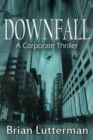 Downfall : A Corporate Thriller - Book