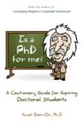 Is a PhD for Me? Life in the Ivory Tower : A Cautionary Guide for Aspiring Doctoral Students - Book