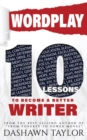 Wordplay : 10 Lessons To Become A Better Writer - eBook