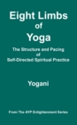 Eight Limbs of Yoga - The Structure and Pacing of Self-Directed Spiritual Practice - Book