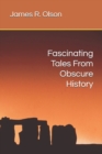 Fascinating Tales From Obscure History - Book
