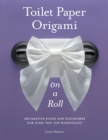 Toilet Paper Origami on a Roll - Book