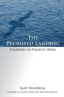 The Promised Landing : A Gateway to Peaceful Dying - Book