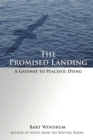The Promised Landing : A Gateway to Peaceful Dying - eBook