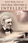 Natural History of the Intellect : the Last Lectures of Ralph Waldo Emerson - Book