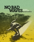 No Bad Waves : Talking Story with Mickey Munoz - Book