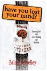 Have You Lost Your Mind? - Book